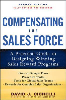 Compensating the Sales Force: A Practical Guide to Designing Winning Sales Reward Programs, Second Edition