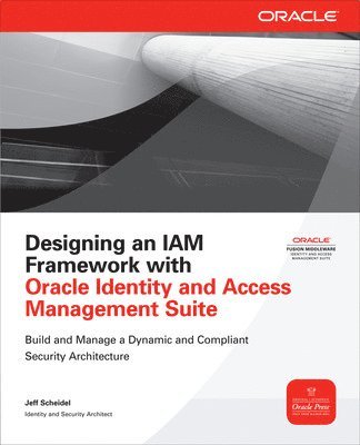 Designing an IAM Framework with Oracle Identity and Access Management Suite 1