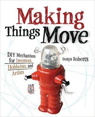 Making Things Move DIY Mechanisms 1