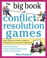 Mary Scannell - Big Book of Conflict Resolution Games: Quick, Effective Activities to Improve Communication, Trust and Collaboration, Häftad