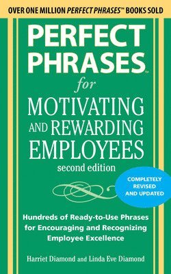 bokomslag Perfect Phrases for Motivating and Rewarding Employees, Second Edition