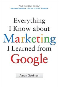 bokomslag Everything I Know about Marketing I Learned From Google