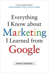 bokomslag Everything I Know about Marketing I Learned from Google