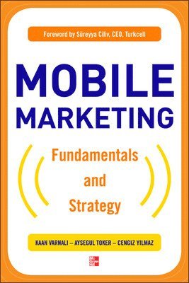 Kaan Varnali, Aysegul Toker, Cengiz Yilmaz - Mobile Marketing, Inbunden