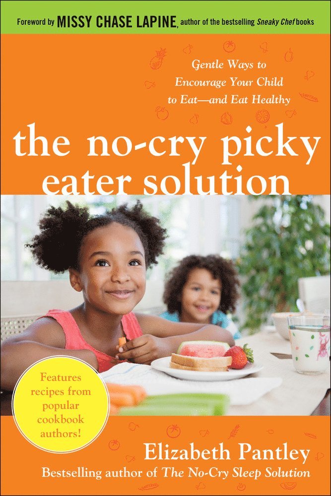 Elizabeth Pantley - No-Cry Picky Eater Solution:  Gentle Ways to Encourage Your Child to Eat—and Eat Healthy, Häftad