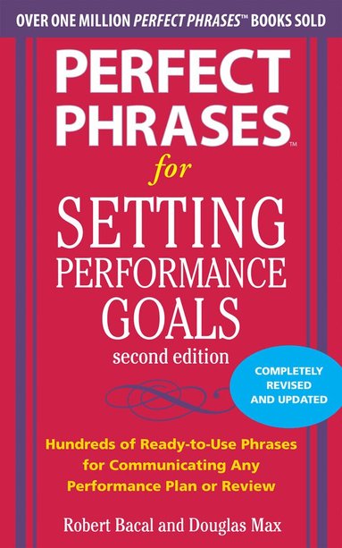 Douglas Max, Robert Bacal - Perfect Phrases for Setting Performance Goals, Second Edition, Häftad