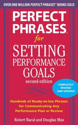 Perfect Phrases for Setting Performance Goals, Second Edition 1