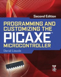 bokomslag Programming and Customizing the PICAXE Microcontroller 2nd Edition