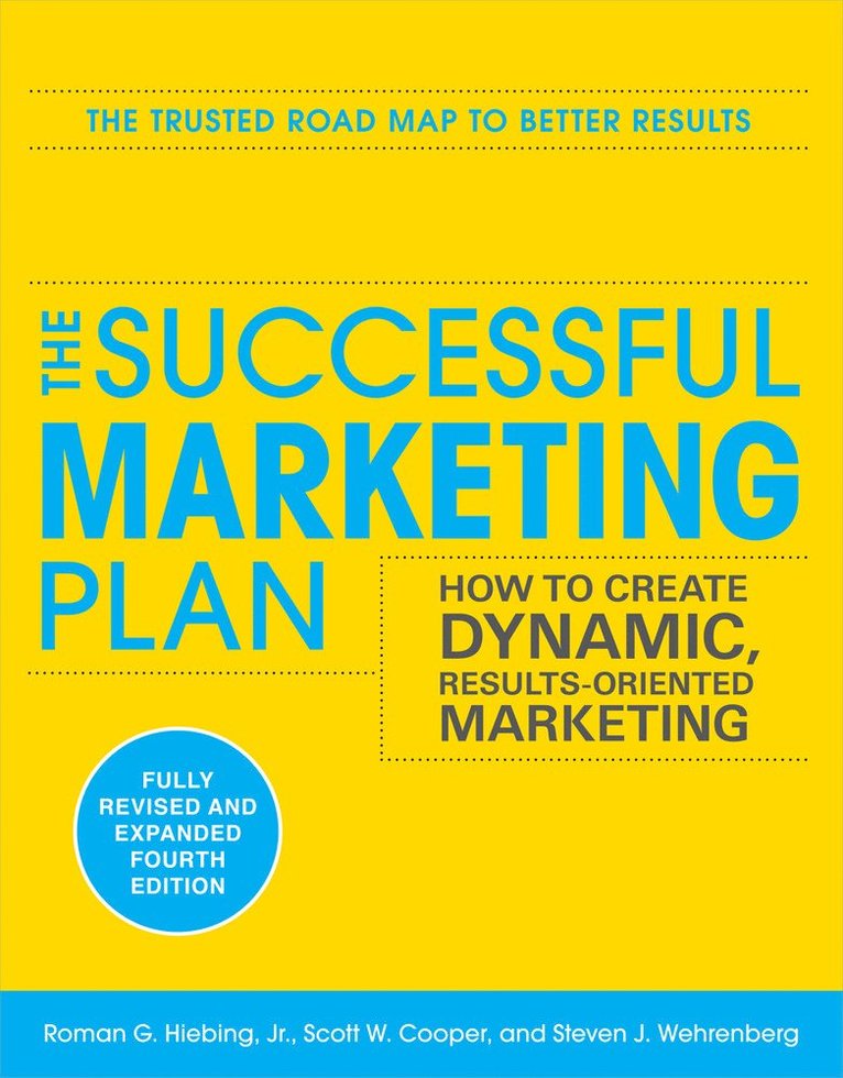 The Successful Marketing Plan: How to Create Dynamic, Results Oriented Marketing, 4th Edition 1