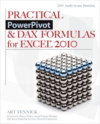 Practical PowerPivot and DAX Formulas for Excel 2010 1