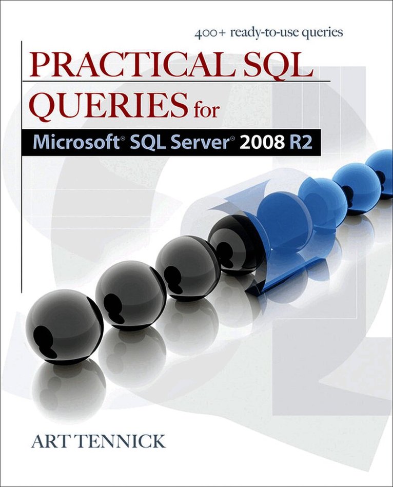 Practical SQL Queries for Microsoft SQL Server 2008 R2