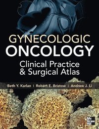 bokomslag Gynecologic Oncology: Clinical Practice and Surgical Atlas