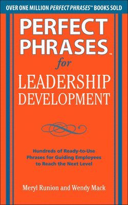 Perfect Phrases for Leadership Development: Hundreds of Ready-to-Use Phrases for Guiding Employees to Reach the Next Level 1