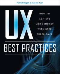 bokomslag UX Best Practices: How to Achieve More Impact with User Experience