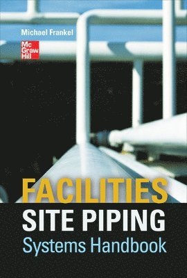 Michael Frankel, Michael L. Frankel, Michael L Frankel - Facilities Site Piping Systems Handbook, Inbunden