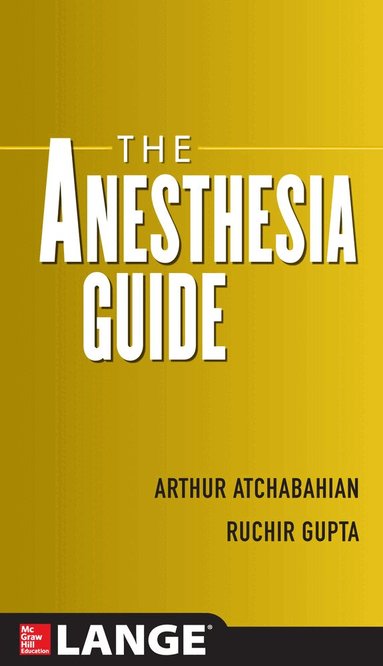 Arthur Atchabahian, Ruchir Gupta - Anesthesia Guide, Häftad