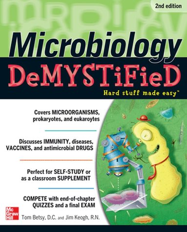 Tom Betsy, Jim Keogh - Microbiology DeMYSTiFieD, Häftad