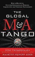 bokomslag The Global M&A Tango: How to Reconcile Cultural Differences in Mergers, Acquisitions, and Strategic Partnerships