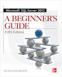 bokomslag Microsoft SQL Server 2012 A Beginner's Guide 5th Edition