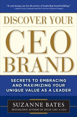 Discover Your CEO Brand: Secrets to Embracing and Maximizing Your Unique Value as a Leader