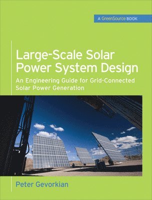 Large-Scale Solar Power System Design (GreenSource Books) 1