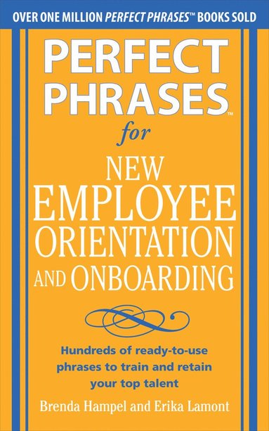 bokomslag Perfect Phrases for New Employee Orientation and Onboarding: Hundreds of ready-to-use phrases to train and retain your top talent