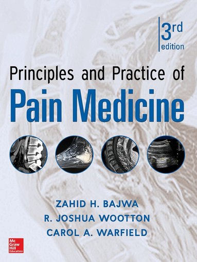 Carol Warfield, Zahid Bajwa, R. Joshua Wootton - Principles and Practice of Pain Medicine, Inbunden