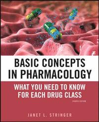 bokomslag Basic Concepts in Pharmacology: What You Need to Know for Each Drug Class, Fourth Edition