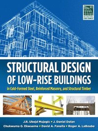 bokomslag Structural Design of Low-Rise Buildings in Cold-Formed Steel, Reinforced Masonry, and Structural Timber