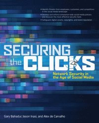 bokomslag Securing the Clicks: Network Security in the Age of Social Media