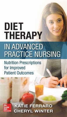 Katie Ferraro, Cheryl Winter - Diet Therapy in Advanced Practice Nursing, Häftad