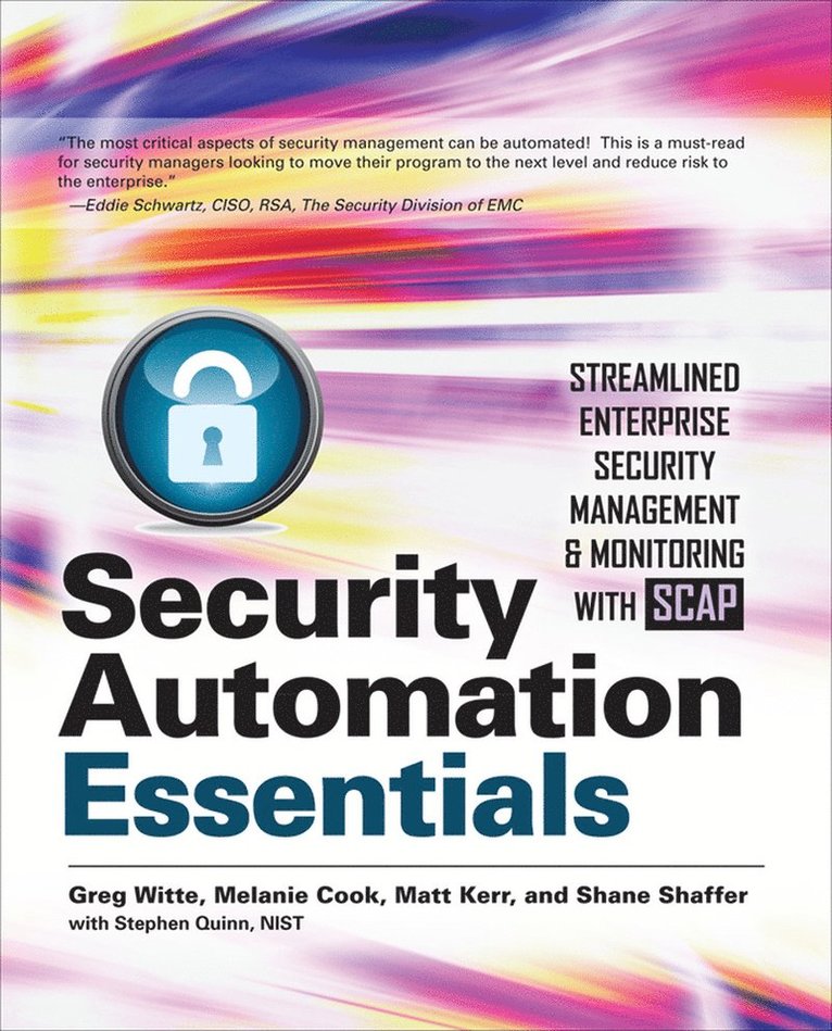 Greg Witte, Melanie Cook, Matt Kerr, Shane Shaffer - Security Automation Essentials: Streamlined Enterprise Security Management & Monitoring with SCAP, Häftad