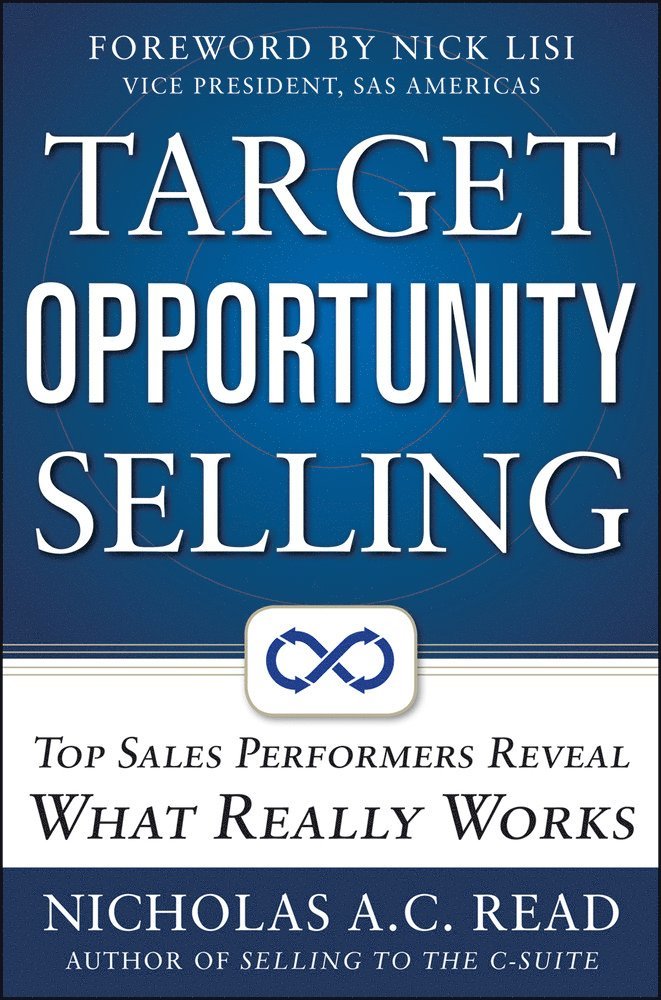 Nicholas A.C. Read - Target Opportunity Selling:  Top Sales Performers Reveal What Really Works, Inbunden