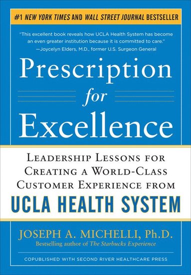 bokomslag Prescription for Excellence: Leadership Lessons for Creating a World Class Customer Experience from UCLA Health System