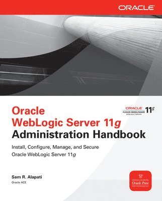 Oracle WebLogic Server 11g Administration Handbook 1