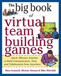 bokomslag Big Book of Virtual Teambuilding Games: Quick, Effective Activities to Build Communication, Trust and Collaboration from Anywhere!