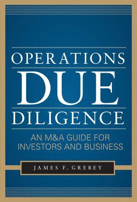 Operations Due Diligence:  An M&A Guide for Investors and Business 1