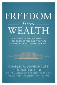 bokomslag Freedom from Wealth: The Experience and Strategies to Help Protect and Grow Private Wealth