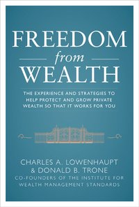 bokomslag Freedom from Wealth: The Experience and Strategies to Help Protect and Grow Private Wealth