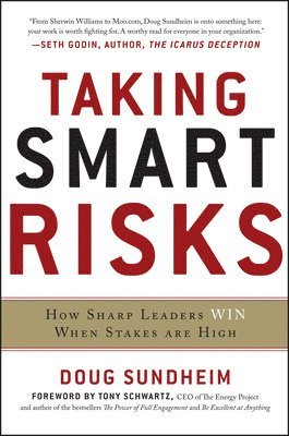 Taking Smart Risks: How Sharp Leaders Win When Stakes are High 1