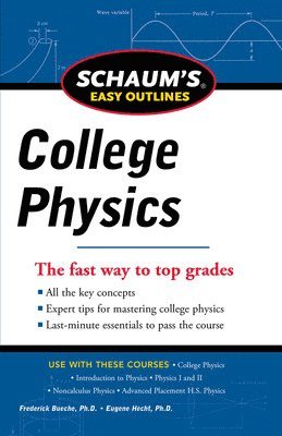 Frederick Bueche, Eugene Hecht, Frederick J. Bueche, Frederick J Bueche - Schaum's Easy Outline of College Physics, Revised Edition, Häftad