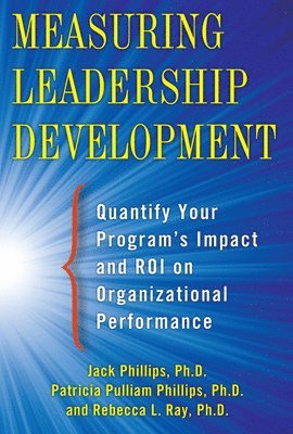 bokomslag Measuring Leadership Development: Quantify Your Program's Impact and ROI on Organizational Performance