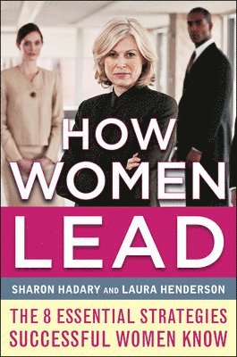 bokomslag How Women Lead: The 8 Essential Strategies Successful Women Know