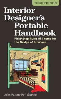 bokomslag Interior Designer's Portable Handbook: First-Step Rules of Thumb for the Design of Interiors