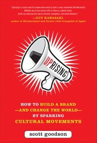 bokomslag Uprising: How to Build a Brand--and Change the World--By Sparking Cultural Movements