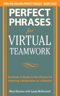 bokomslag Perfect Phrases for Virtual Teamwork: Hundreds of Ready-to-Use Phrases for Fostering Collaboration at a Distance