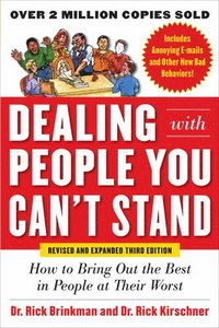 bokomslag Dealing with People You Cant Stand, Revised and Expanded Third Edition: How to Bring Out the Best in People at Their Worst