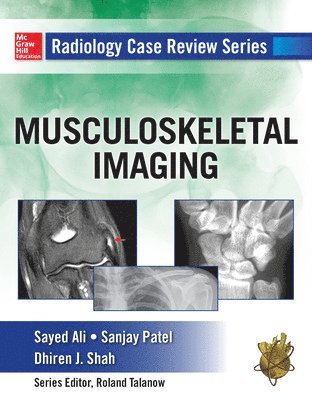 Radiology Case Review Series: MSK Imaging 1