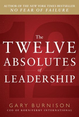 The Twelve Absolutes of Leadership 1