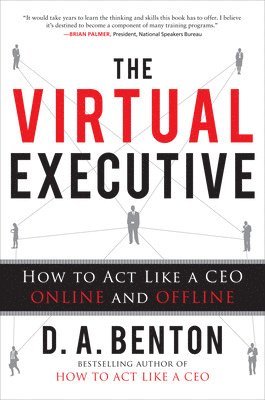 Virtual Executive: How to Act Like a CEO Online and Offline